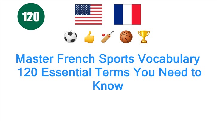 Master French Sports Vocabulary: 120 Essential Terms You Need to Know